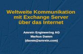 Weltweite Kommunikation mit Exchange Server über das Internet Amrein Engineering AG Markus Damm (damm@ )