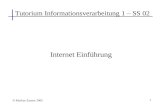 1 Internet Einführung Tutorium Informationsverarbeitung 1 – SS 02 © Markus Zauner 2002.
