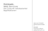Web Services Die Zukunft netzbasierter Applikationen iternum GmbH Alexanderstraße 7 60489 Frankfurt/Main .