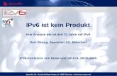 SpaceNet AG Joseph-Dollinger-Bogen 14 80807 München –  IPv6 ist kein Produkt eine Analyse der letzten 12 Jahre mit IPv6 Gert Döring,