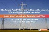 Titelfolie: Wien EnergieStatus Smart Metering in Österreich und Wien 18. April 2013 im Mediatower Taborstr. 1-3, 1020 Wien ISPA Forum: "Look who´s also.