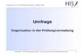 HIS GmbH - POS-Nutzertagung 2003 – Kompetenzzentrum Prüfungsverwaltung 1 Organisation in der Prüfungsverwaltung – Umfrage 2002 Umfrage Organisation in.