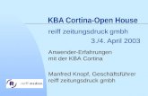 Zurück zur ersten Seite KBA Cortina-Open House reiff zeitungsdruck gmbh 3./4. April 2003 Anwender-Erfahrungen mit der KBA Cortina Manfred Knopf, Geschäftsführer.