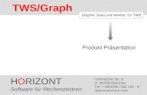 HORIZONT 1 TWS/Graph HORIZONT Software für Rechenzentren Garmischer Str. 8 D- 80339 München Tel ++49(0)89 / 540 162 - 0  TWS/Graph Produkt-Präsentation.