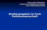 Studienangebot im Fach Politikwissenschaft Universität Hildesheim Institut für Sozialwissenschaften Fach Politikwissenschaft.