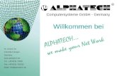 Computersysteme GmbH - Germany ® St. Johann 10 D-91056 Erlangen Germany  Tel.: +49 9131 75530 Fax: +49 9131 755333 eMail: info@alphatech.de.