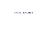 Arbeit, Energie. Inhalt Begriffe: Arbeit, Energie Physikalische Vorgänge mit Bezug zu Energie Der Energie-Erhaltungssatz Energie Austausch zwischen Systemen.