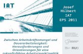 Zwischen Arbeitskräftemangel und Dauerarbeitslosigkeit: Herausforderungen und Orientierungen für eine zukunftsfähige Arbeits(markt)politik Josef Hilbert.