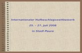Internationaler Hufbeschlagswettbewerb 25. – 27. Juli 2008 in Stadl-Paura.