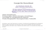 29.5.2013Energie für Deutschland1 Dr. Steinbock, Schulstr. 29 76351-Linkenheim-Hochstetten ---------- 35 Jahre Nukleare Sicherheitsforschung 40 Jahre Heizen.