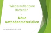 Wiederaufladbare Batterien – Neue Kathodenmaterialien Von Sonja Amschler, am 07.01.2014.
