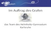 Im Auftrag des Grafen das Team des Helmholtz-Gymnasium Karlsruhe.