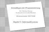 Copyright 2007 Bernd Brügge, Christian Herzog Grundlagen der Programmierung TUM Wintersemester 2007/08 Kapitel 2, Folie 1 2 Dr. Christian Herzog Technische.