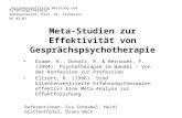 Meta-Studien zur Effektivität von Gesprächspsychotherapie Grawe, K., Donati, R. & Bernauer, F. (1994). Psychotherapie im Wandel – Von der Konfession zur.