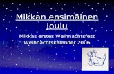 Mikkan ensimäinen Joulu Mikkas erstes Weihnachtsfest Weihnachtskalender 2006.