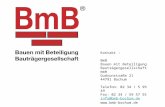Kontakt : BmB Bauen mit Beteiligung Bauträgergesellschaft mbH Gudrunstraße 21 44791 Bochum Telefon: 02 34 / 5 99 49 Fax: 02 34 / 59 57 55 info@bmb-bochum.de.