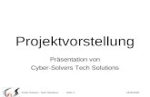 Cyber Solvers - Tech Solutions Seite 128.05.2009 Projektvorstellung Präsentation von Cyber-Solvers Tech Solutions.