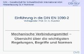 GSI – Gesellschaft für Schweißtechnik International mbH Niederlassung SLV Hannover Einführung in die DIN EN 1090-2 Vortragender: Prof. Dr. G. Kuscher Mechanische.