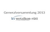 Generalversammlung 2013. Herzlich Willkommen! Begrüssung Wahl der Stimmenzähler Abnahme Protokoll der GV 2012 Jahresbericht des Vorstandes Rechnung 2012.