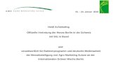 15. – 24. Januar 2010 Heidi Schmieding Offizielle Vertretung der Messe Berlin in der Schweiz mit Sitz in Basel und verantwortlich für Rahmenprogramm und.