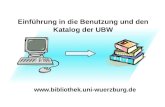 Www.bibliothek.uni-wuerzburg.de Einführung in die Benutzung und den Katalog der UBW.