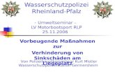 Wasserschutzpolizei Rheinland-Pfalz - Umweltseminar - LV Motorbootsport RLP 25.11.2006 Vorbeugende Maßnahmen zur Verhinderung von Sinkschäden am Liegeplatz.
