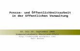 Presse- und Öffentlichkeitsarbeit in der öffentlichen Verwaltung 18. bis 19. September 2008 Kommunalakademie Rheinland-Pfalz