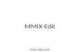 MMIX-Edit Felix Albrecht. Inhalt Einleitung Was ist Scintilla Wie baut man eine Win32 Anwendung Wie integriert man Scintilla Wie integriert man MMIX.