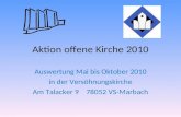 Aktion offene Kirche 2010 Auswertung Mai bis Oktober 2010 in der Versöhnungskirche Am Talacker 9 78052 VS-Marbach.