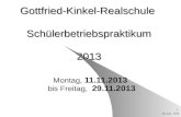 12.03.2014 - GKR 1 Gottfried-Kinkel-Realschule Schülerbetriebspraktikum 2013 Montag, 11.11.2013 bis Freitag, 29.11.2013.
