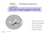 Zeitmanagement Janina Thoma Simone Maack Jens Meister Guido Kreis Ufuk Sayan FH Dortmund – Fachbereich Wirtschaft MSC – Präsentation SS05.