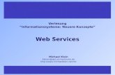 1 Michael Klein kleinm@ipd.uni-karlsruhe.de  Verlesung Informationssysteme: Neuere Konzepte Web Services.