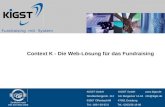 KIGST GmbH 1 Context K – Die Web-Lösung für das Fundraising Fundraising mit System KIGST GmbH KIGST GmbH  Strahlenbergerstr. 112 Am Burgacker.