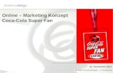 13. März 2014 © 2005 DominoDesign – IT Solutions Online – Marketing Konzept Coca-Cola Super Fan.