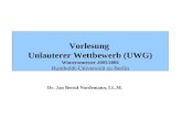 Vorlesung Unlauterer Wettbewerb (UWG) Wintersemester 2005/2006 Humboldt-Universität zu Berlin Dr. Jan Bernd Nordemann, LL.M.