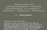 Analytische und tiefenpsychologisch fundierte Psychotherapie im Vergleich: Techniken, Indikation, Evaluation S. Theilemann Anmerkung (Steffen Theilemann):