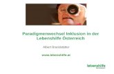 Paradigmenwechsel Inklusion in der Lebenshilfe Österreich Albert Brandstätter .
