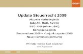 STEUERUPDATE 2009 Prof Dr Karl Bruckner 1 Update Steuerrecht 2009 Aktuelle Herbstlegistik (AbgÄG, RÄG, AVOG) BBG 2009 (ohne UStG) Sonstige Legistik Steuerreform