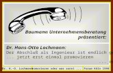 Promovieren oder was sonst...Dr. H.-O. LochmannForum Köln 1998 Dr. Hans-Otto Lochmann: Der Abschluß als Ingenieur ist endlich geschafft...... jetzt.