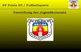 SV Frisia 03 / Fußballsparte Vorstellung des Jugendkonzepts.