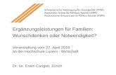 Ergänzungsleistungen für Familien: Wunschdenken oder Notwendigkeit? Veranstaltung vom 27. April 2010 an der Hochschule Luzern - Wirtschaft Dr. iur. Erwin.