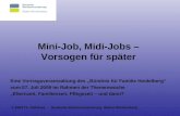 Mini-Job, Midi-Jobs – Vorsogen für später © 2009 Th. Tallafuss Deutsche Rentenversicherung Baden-Württemberg Eine Vortragsveranstaltung des Bündnis für.