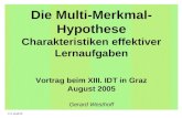 © G.westhoff Die Multi-Merkmal- Hypothese Charakteristiken effektiver Lernaufgaben Vortrag beim XIII. IDT in Graz August 2005 Gerard Westhoff.