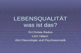 LEBENSQUALITÄT was ist das? Dr.Christa Rados LKH Villach Abt.f.Neurologie und Psychosomatik.