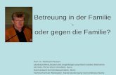 Betreuung in der Familie - oder gegen die Familie? Prof. Dr. Reinhard Peukert Landesverband Hessen der Angehörigen psychisch kranker Menschen AKTION PSYCHISCH.