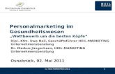 (c) HEIL-MARKETING 20111 Personalmarketing im Gesundheitswesen Wettbewerb um die besten Köpfe Dipl.-Kfm. Uwe Heil, Geschäftsführer HEIL-MARKETING Unternehmensberatung