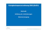 Stand 01/02 EnEV-Checkliste für die Neubauplanung Energieeinsparverordnung 2002 (EnEV) Methodik Erfüllung der Anforderungen Wärmeerzeugung