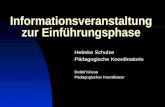 Informationsveranstaltung zur Einführungsphase Helmke Schulze Pädagogische Koordinatorin Detlef Kriese Pädagogischer Koordinator.