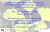 1 Internationaler Akupunkturkongress für Hebammen, Gynäkologinnen und TCM- Spezialisten 19. / 20. September 2009 Olten, Schweiz Die Historie und Bedeutung.