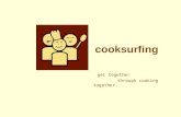 Cooksurfing get together through cooking together.